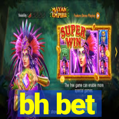 bh bet